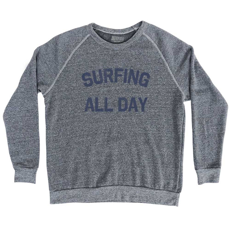 Surfing All Day Adult Tri-Blend Sweatshirt - Athletic Grey
