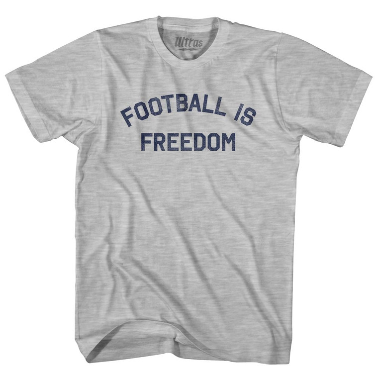 Football Is Freedom Adult Cotton T-shirt - Grey Heather