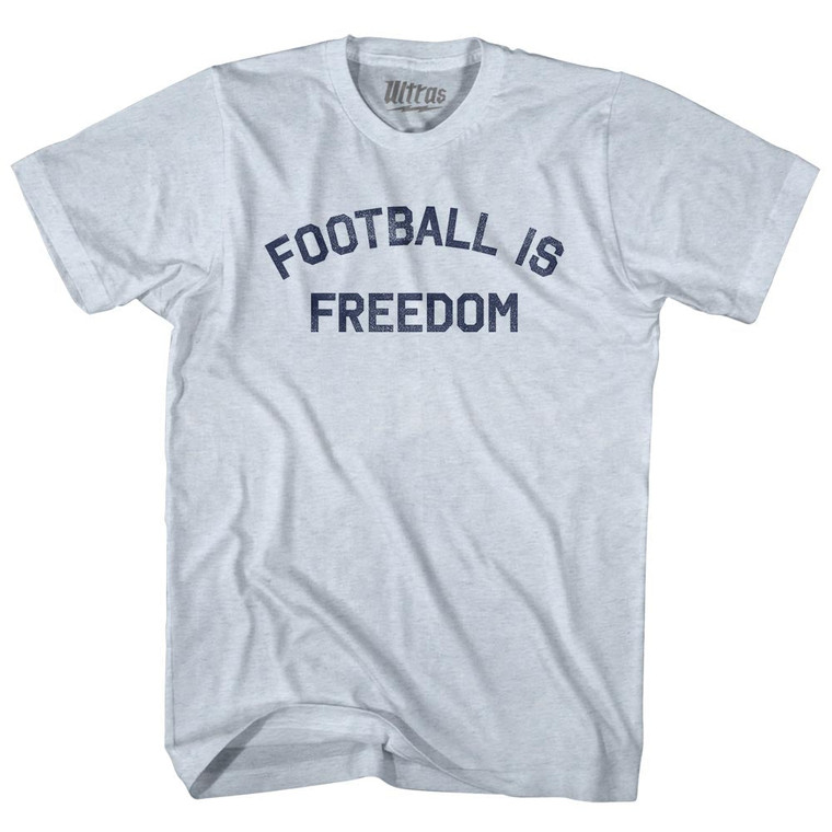 Football Is Freedom Adult Tri-Blend T-shirt - Athletic White