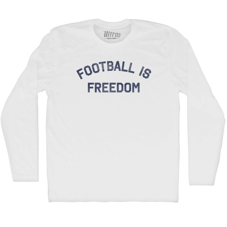 Football Is Freedom Adult Cotton Long Sleeve T-shirt - White