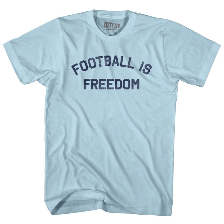 Football Is Freedom Adult Cotton T-shirt - Light Blue