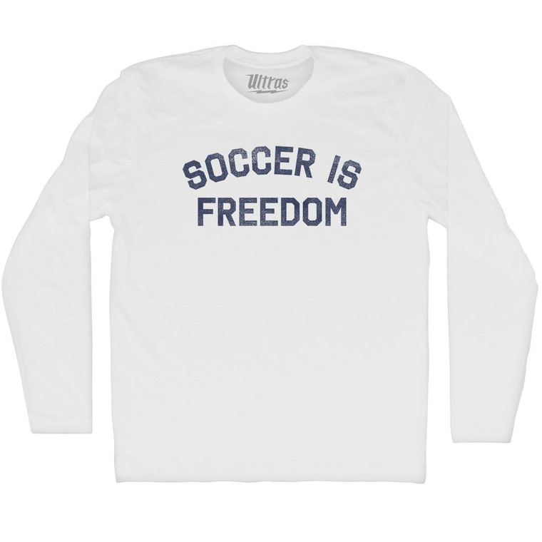 Soccer Is Freedom Adult Cotton Long Sleeve T-shirt - White