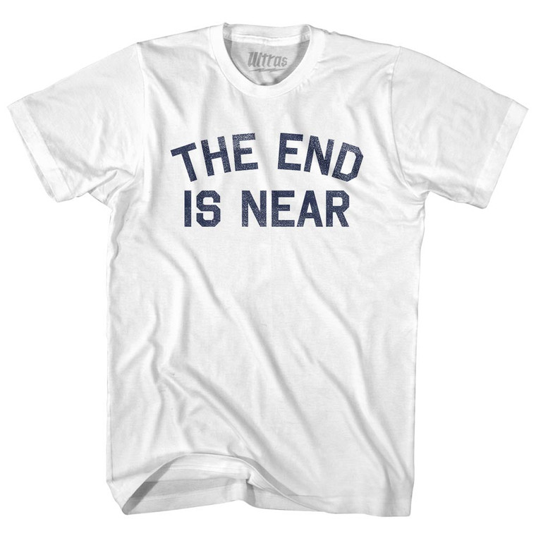 The End Is Near Adult Cotton T-shirt - White
