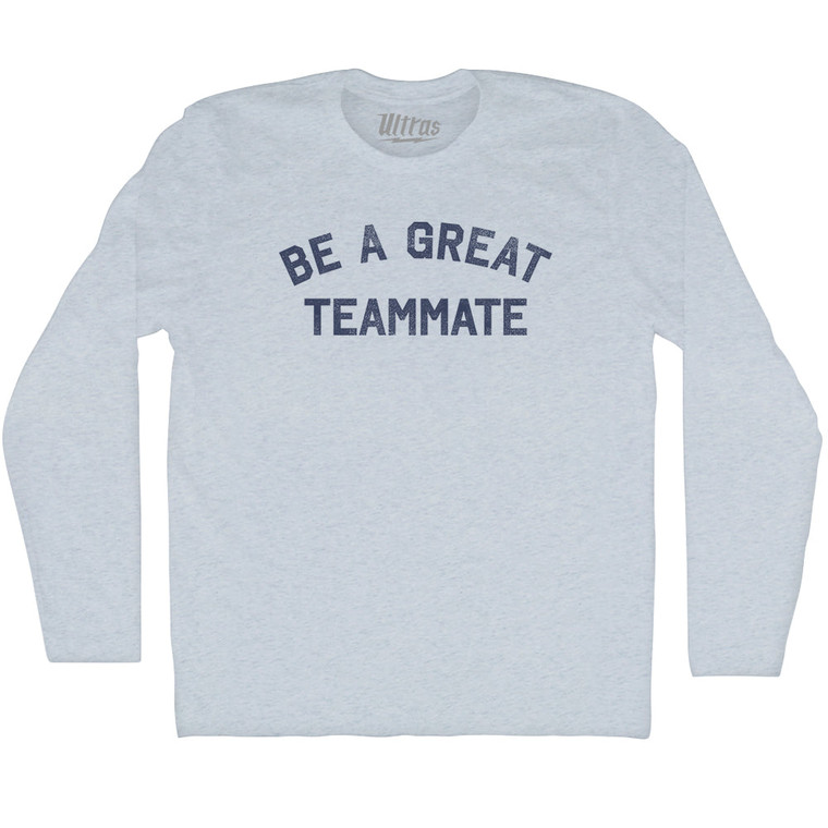 Be A Great Teammate Adult Tri-Blend Long Sleeve T-shirt - Athletic White