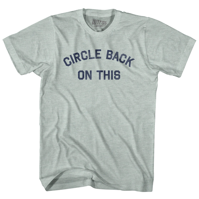 Circle Back On This Adult Tri-Blend T-shirt - Athletic Cool Grey