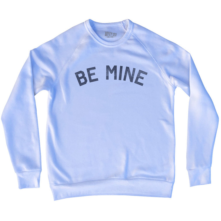 Be Mine Valentine's Day Adult Tri-Blend Sweatshirt - White