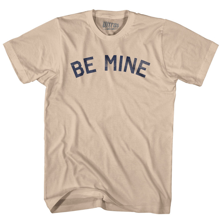 Be Mine Valentine's Day Adult Cotton T-shirt - Creme