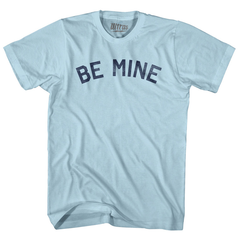Be Mine Valentine's Day Adult Cotton T-shirt - Light Blue