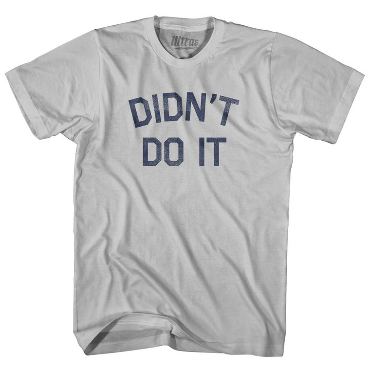 Did Not Do It Adult Cotton T-Shirt - Cool Grey