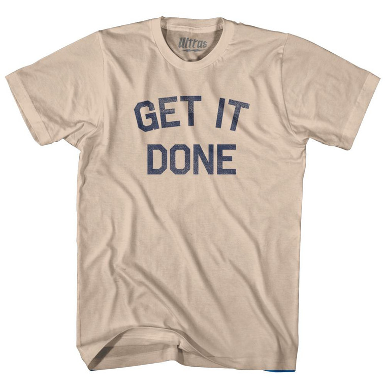 Get It Done Adult Cotton T-Shirt - Creme