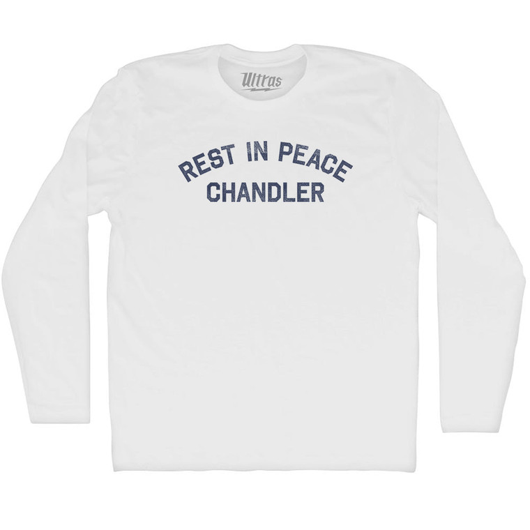 Rest in Peace Chandler Adult Cotton Long Sleeve T-shirt - White