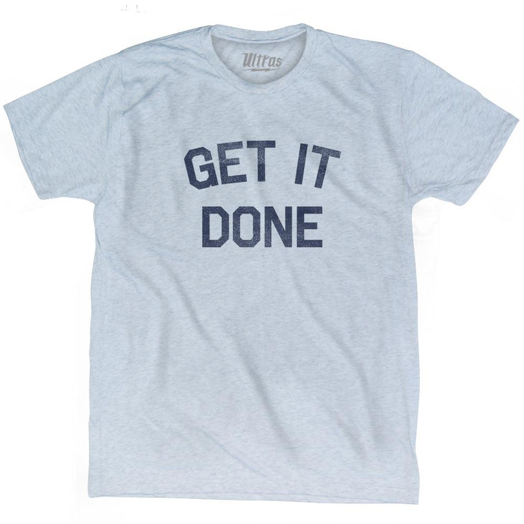 Get It Done Adult Tri-Blend T-Shirt - Athletic White