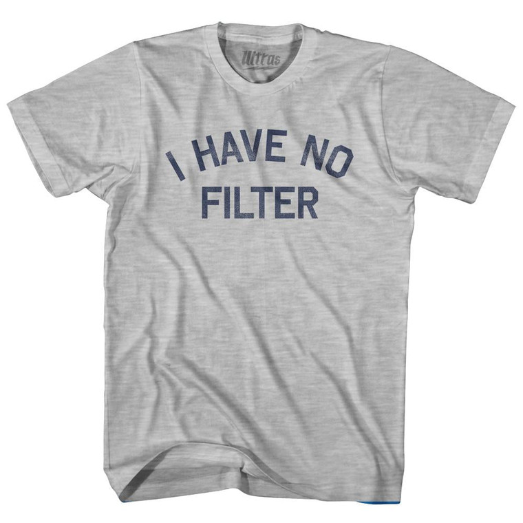 I Have No Filter Adult Cotton T-Shirt - Grey Heather