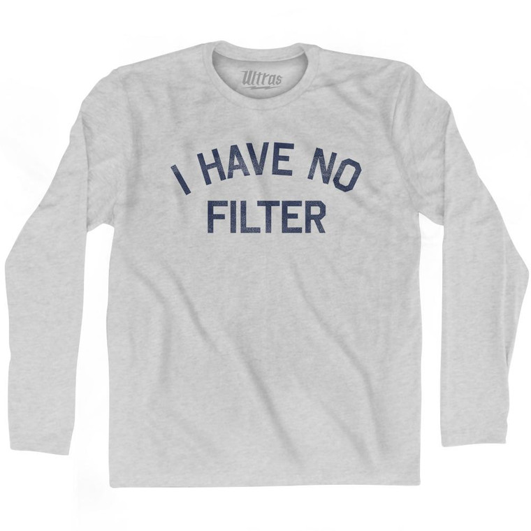 I Have No Filter Adult Cotton Long Sleeve T-Shirt - Grey Heather