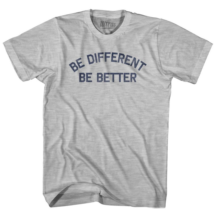 Be Different Be Better Womens Cotton Junior Cut T-Shirt - Grey Heather
