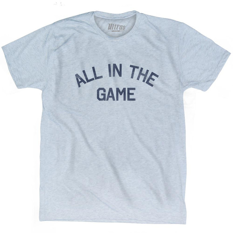 All In The Game Adult Tri-Blend T-Shirt - Athletic White