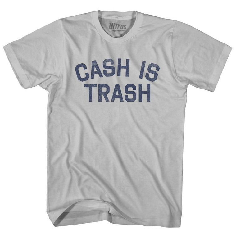 Cash Is Trash Adult Cotton T-shirt - Cool Grey