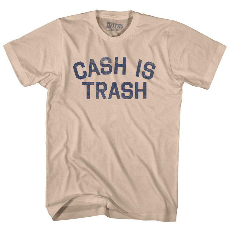 Cash Is Trash Adult Cotton T-shirt - Creme