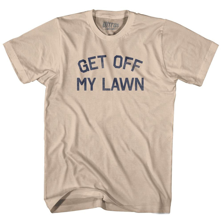 Get Off My Lawn Adult Cotton T-Shirt - Creme