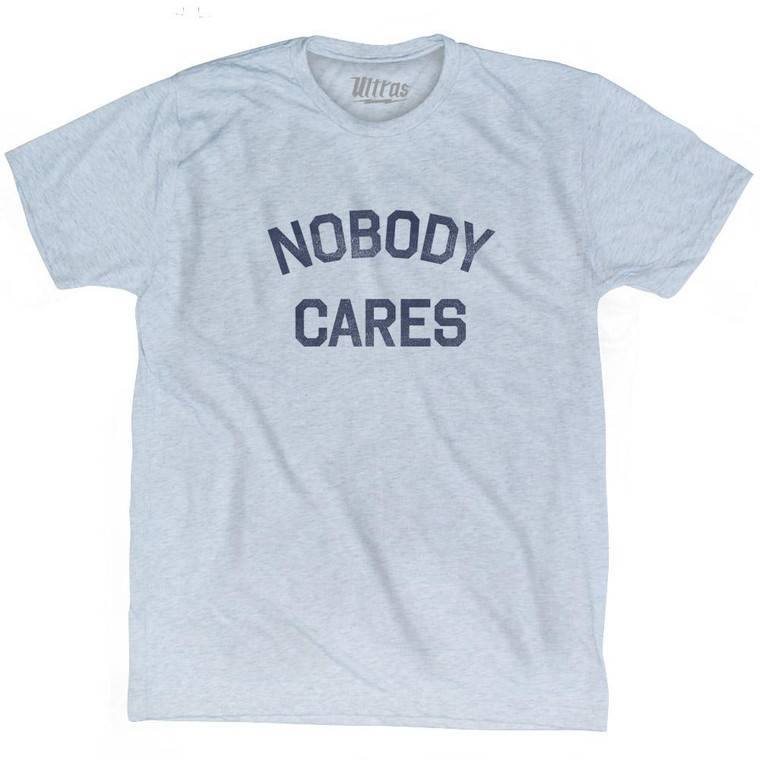 Nobody Cares Adult Tri-Blend T-Shirt - Athletic White