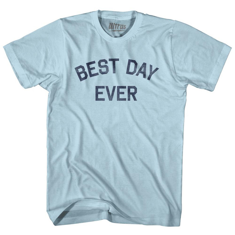 Best Day Ever Adult Cotton T-Shirt - Light Blue