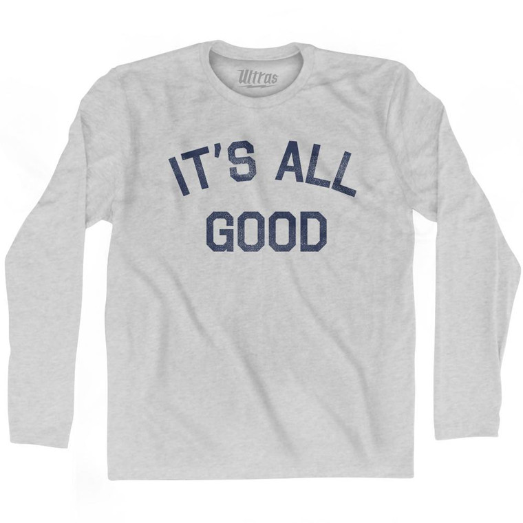 It's All Good Adult Cotton Long Sleeve T-Shirt - Grey Heather