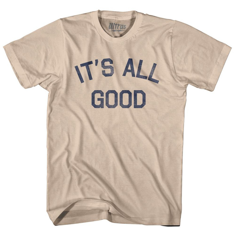 It's All Good Adult Cotton T-Shirt - Creme