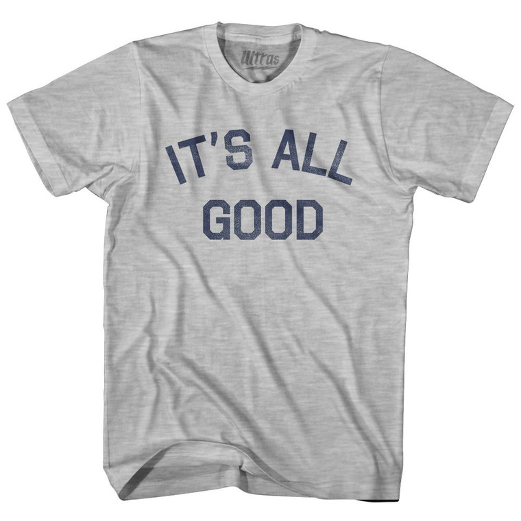 It's All Good Adult Cotton T-Shirt - Grey Heather