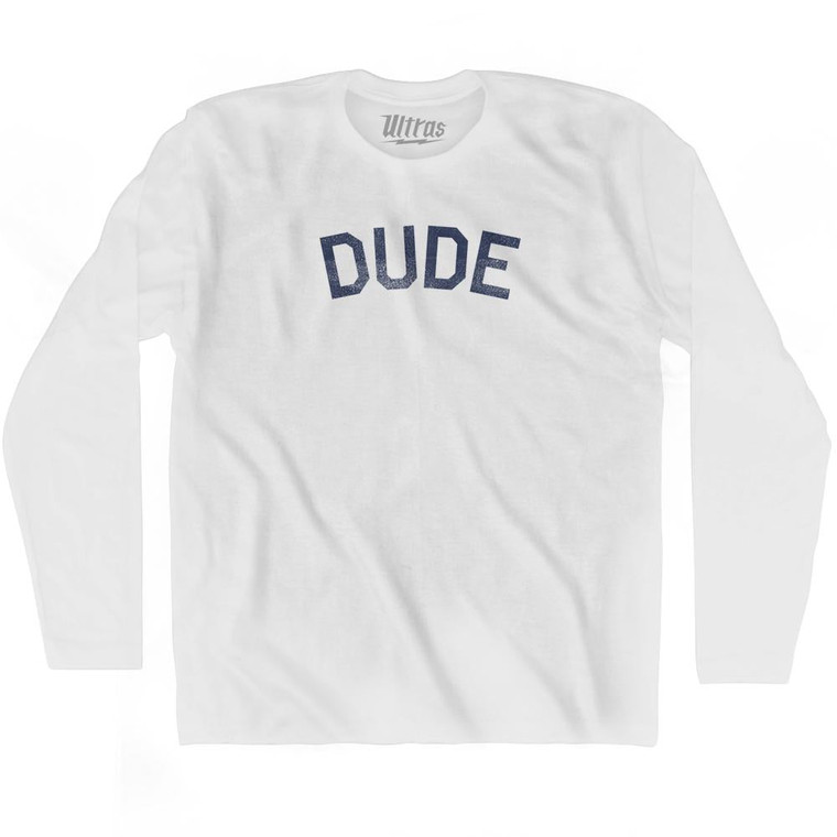 Dude Adult Cotton Long Sleeve T-Shirt - White
