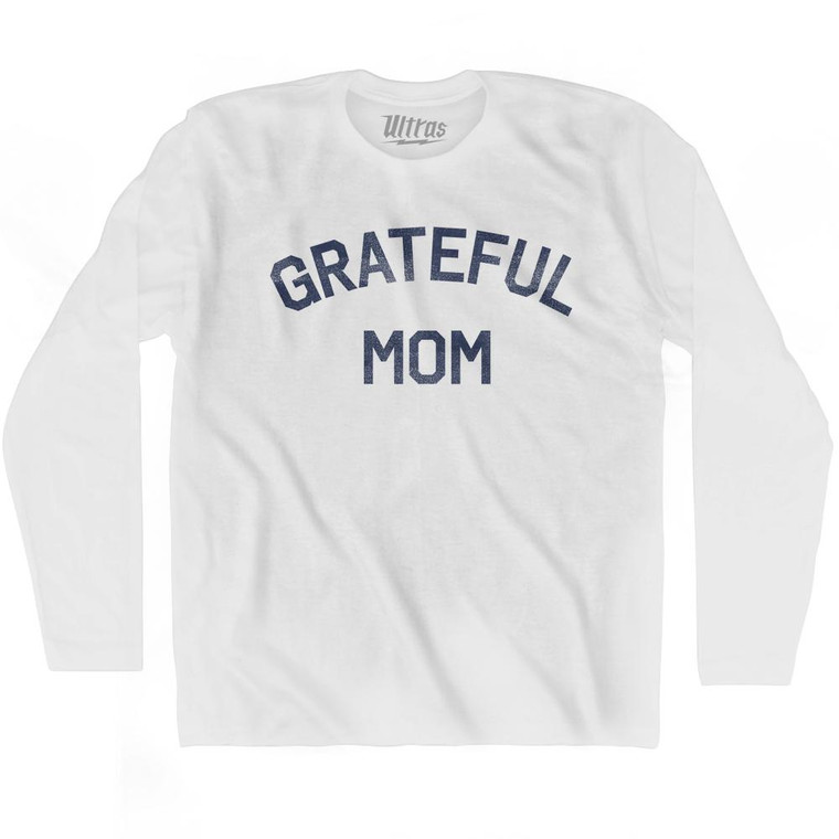 Grateful Mom Adult Cotton Long Sleeve T-Shirt - White