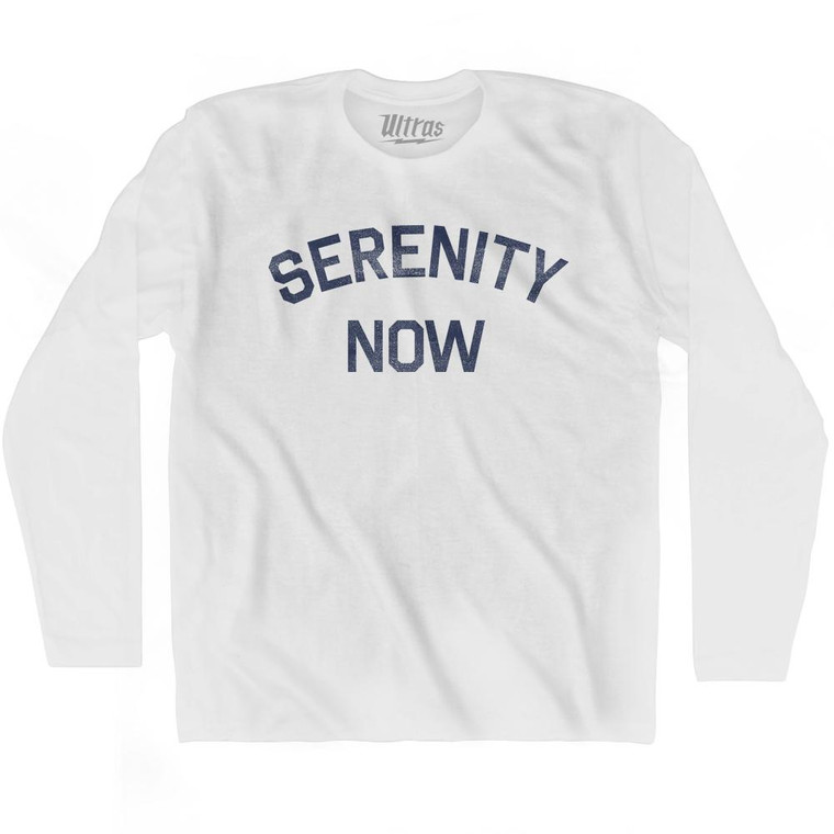 Serenity Now Adult Cotton Long Sleeve T-Shirt - White
