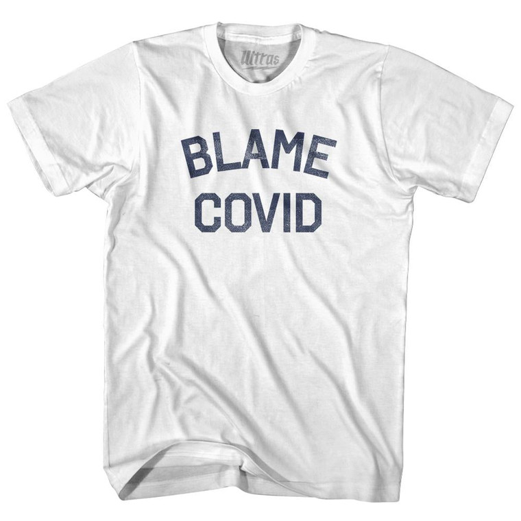 Blame Covid Adult Cotton T-shirt - White
