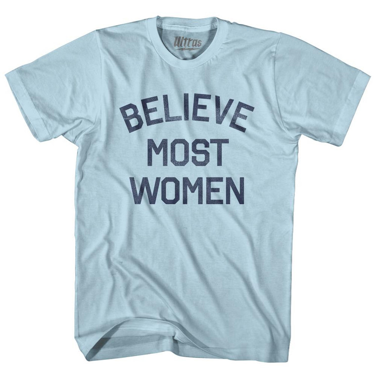 Believe Most Women Adult Cotton T-Shirt - Light Blue
