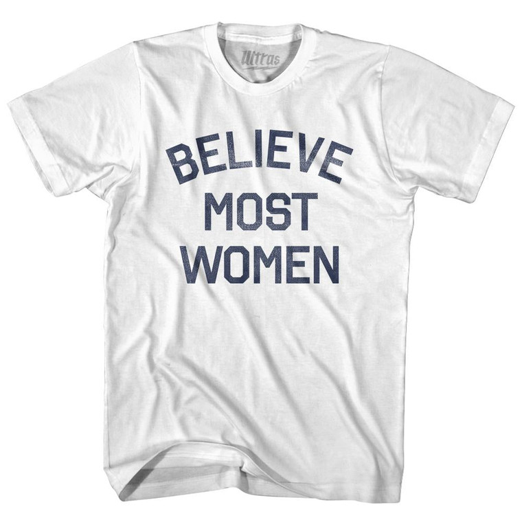 Believe Most Women Adult Cotton T-shirt - White