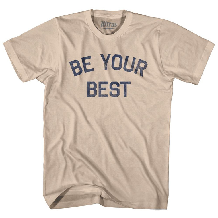Be Your Best Adult Cotton T-Shirt - Creme
