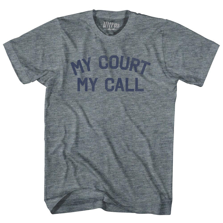 My Court My Call Womens Tri-Blend Junior Cut T-Shirt - Athletic Grey