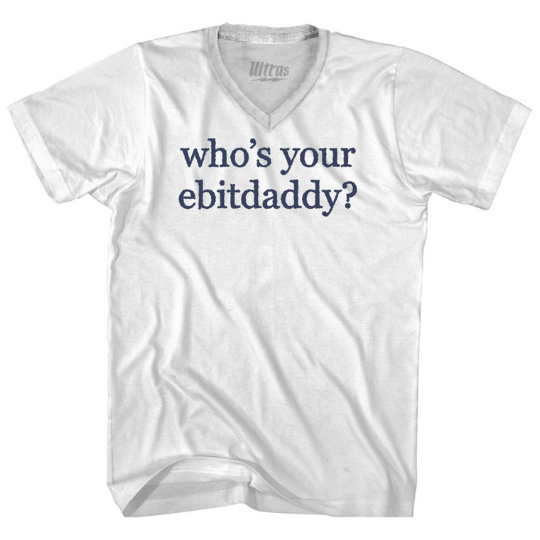 Who's Your Ebitdaddy Rage Font Adult Tri-Blend V-neck T-shirt - White