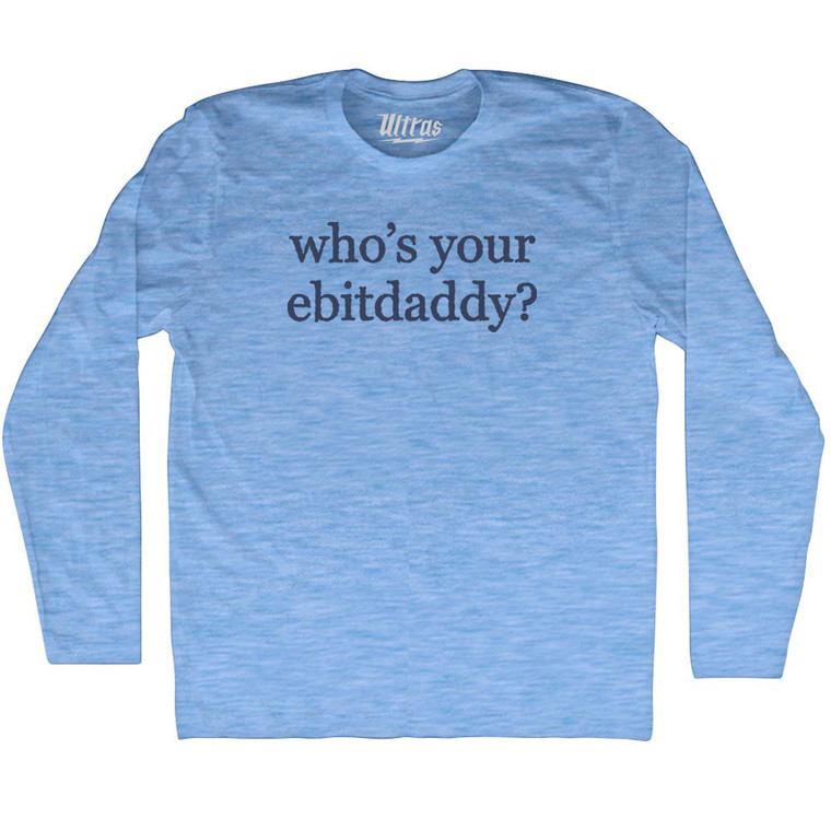 Who's Your Ebitdaddy Rage Font Adult Tri-Blend Long Sleeve T-shirt - Athletic Blue