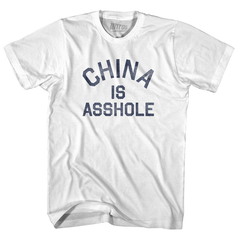 China Is Asshole Adult Cotton T-Shirt - White