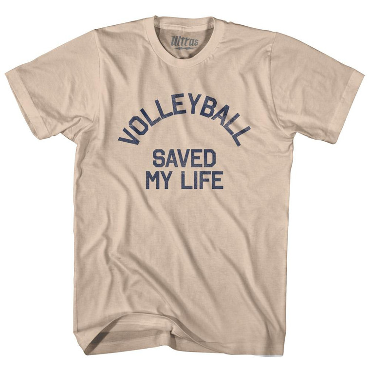 Volleyball Saved My Life Adult Cotton T-Shirt - Creme