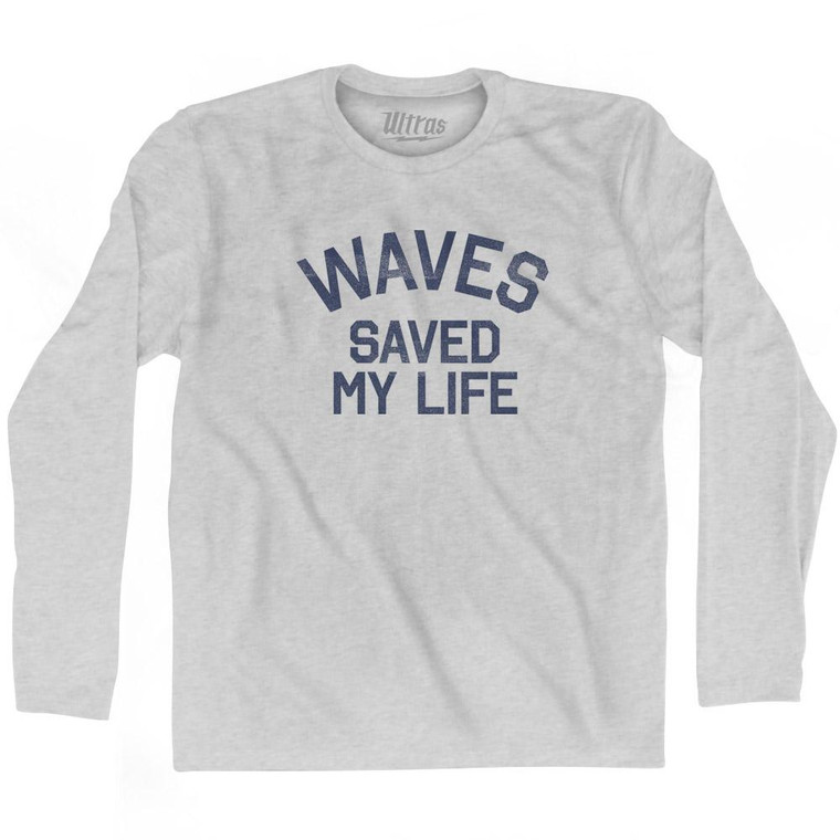 Waves Saved My Life Adult Cotton Long Sleeve T-Shirt - Grey Heather