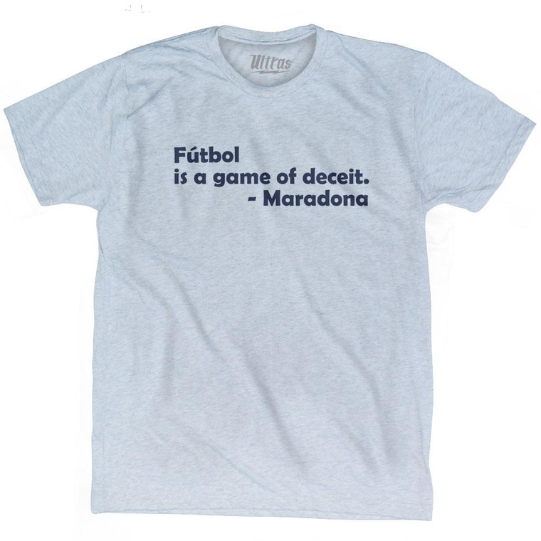 Futbol Is Game of Deceit Maradona Soccer Quote Adult Tri-Blend Soccer T-shirt - Athletic White