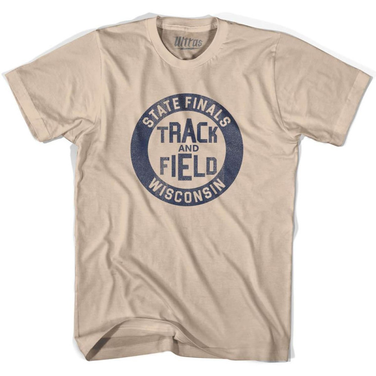 Wisconsin State Finals Track and Field Adult Cotton T-Shirt - Creme