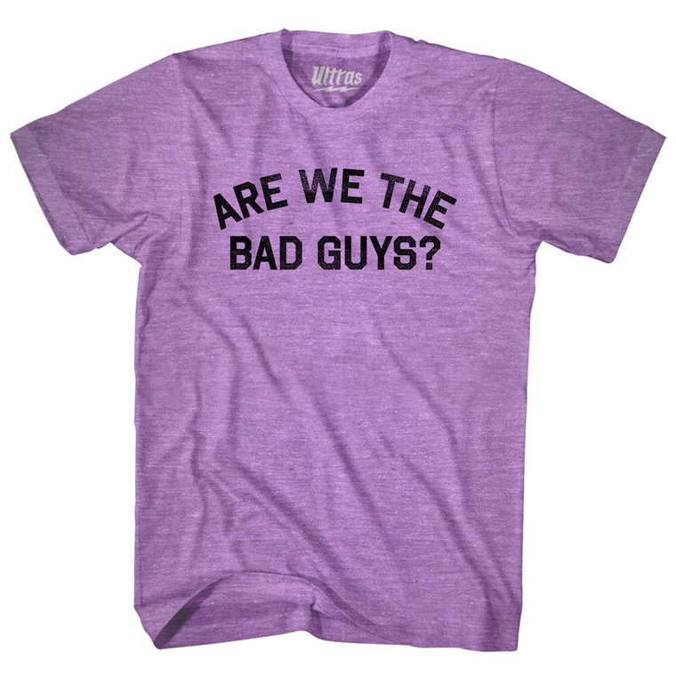 Are We The Bad Guys Adult Tri-Blend T-shirt - Athletic Purple