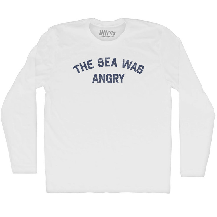 The Sea Was Angry Adult Cotton Long Sleeve T-shirt - White
