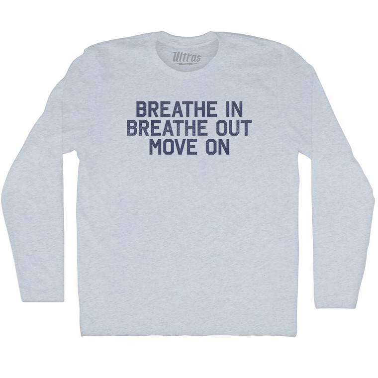 Breath In Breath Out Move On Adult Tri-Blend Long Sleeve T-shirt - Athletic White