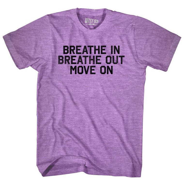 Breath In Breath Out Move On Adult Tri-Blend T-shirt - Athletic Purple
