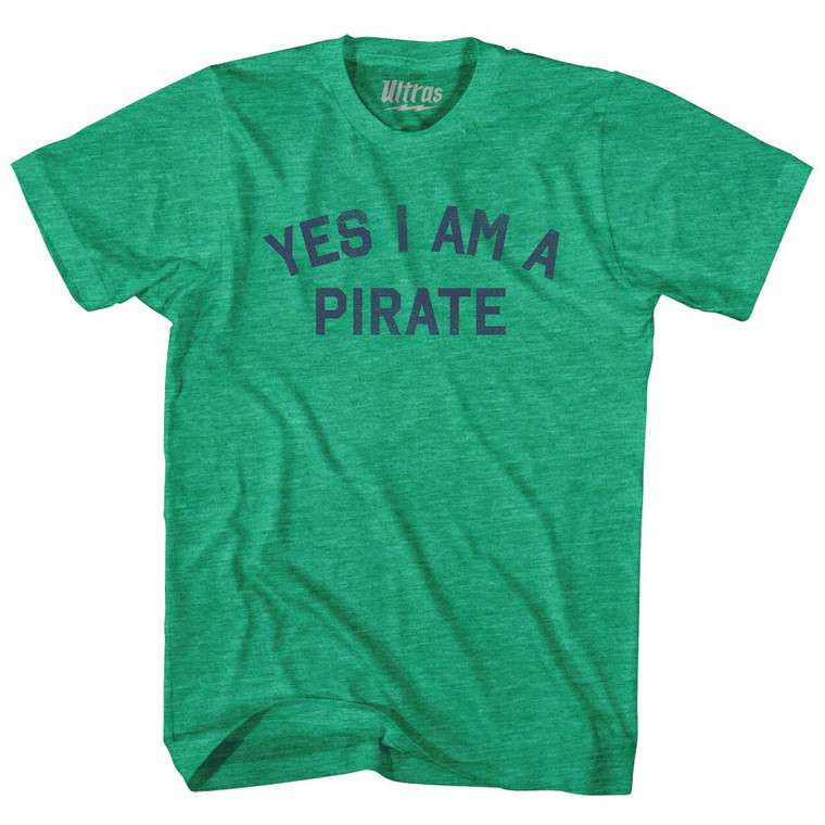 Yes I Am A Pirate Adult Tri-Blend T-shirt - Athletic Green