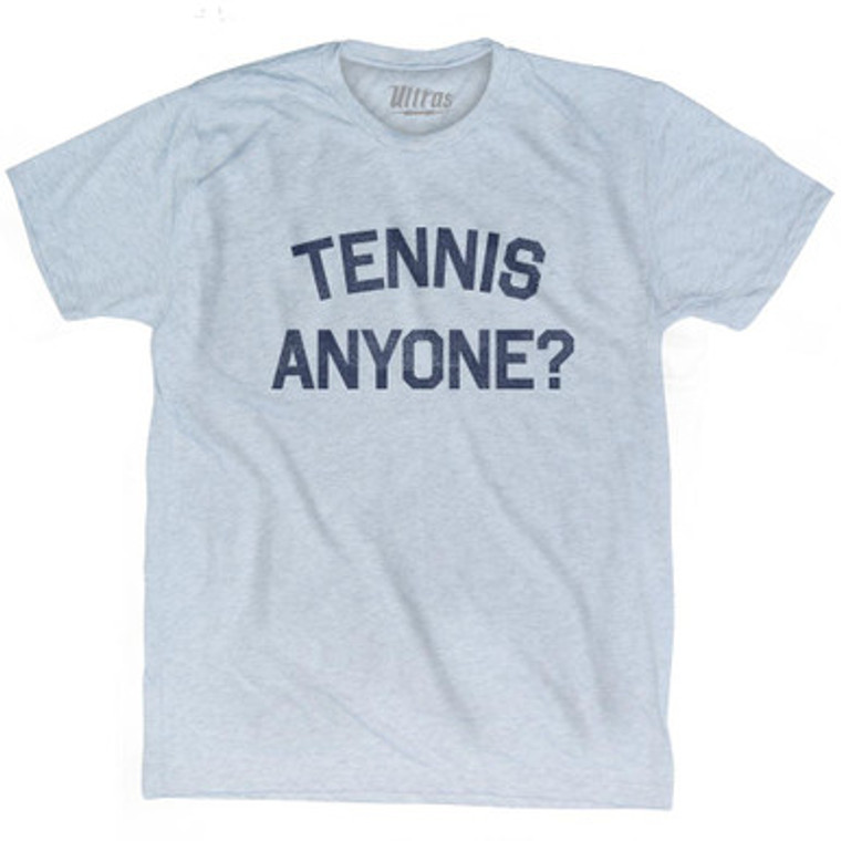 Tennis Anyone Adult Tri-Blend T-Shirt by Ultras