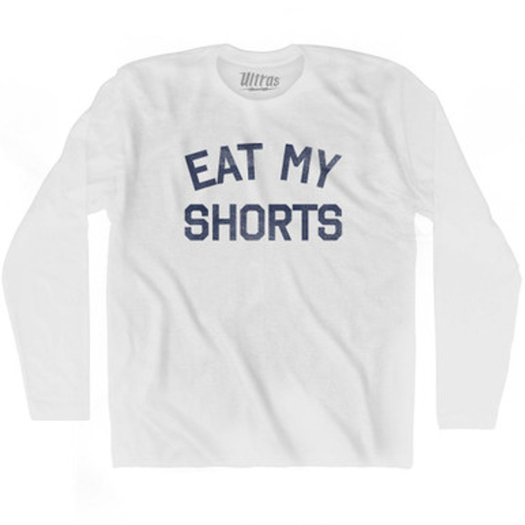 Eat My Shorts Adult Cotton Long Sleeve T-Shirt Made in USA - White